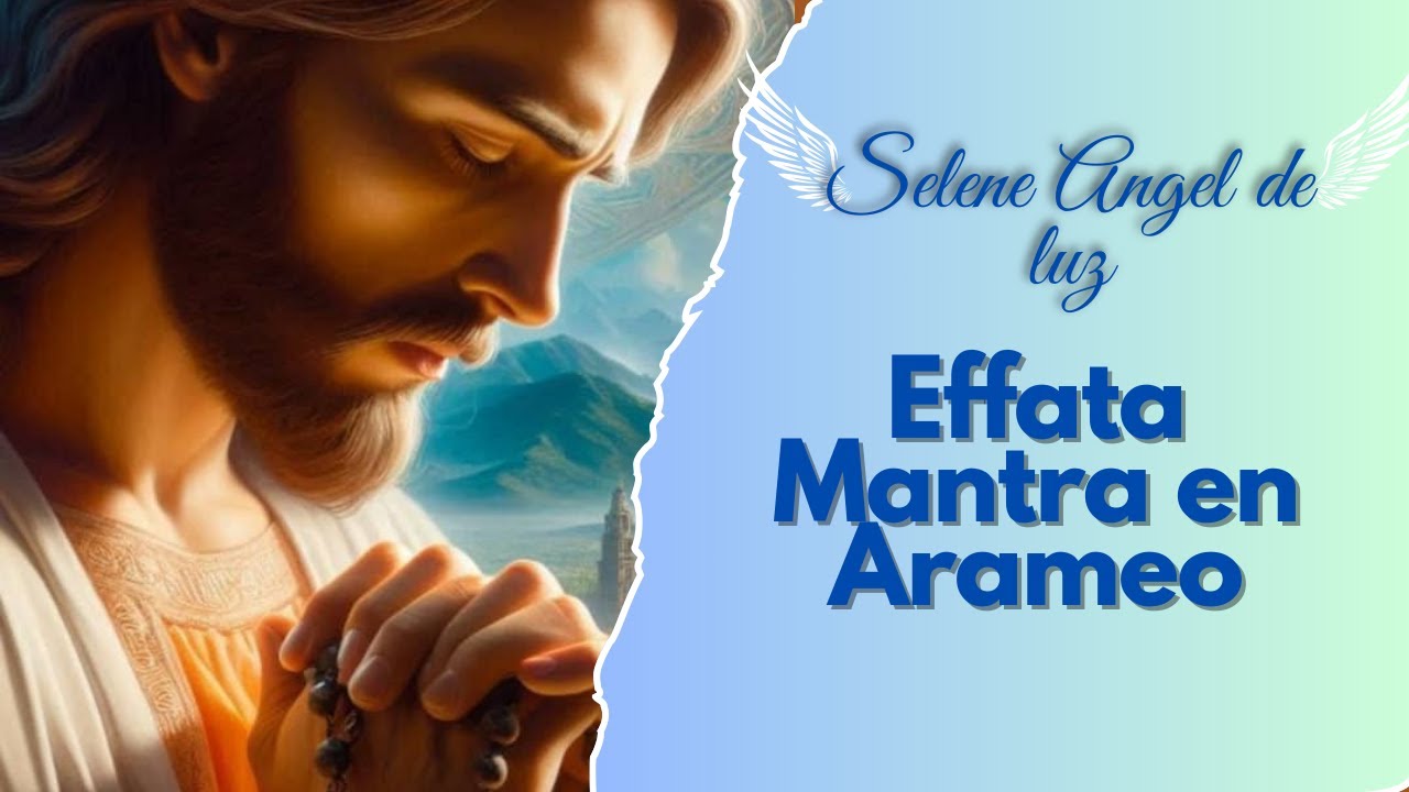 MANTRA EFFATA EN ARAMEO