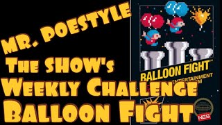 Mr. Poestyle : THE SHOW's Weekly Challenge Balloon Fight NES