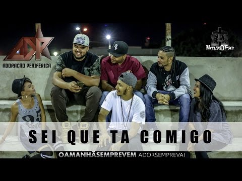 ADP  - Sei que ta comigo | Clipe Oficial |
