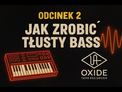 #02 Poradnik producenta -  Jak zrobić tłusty bass