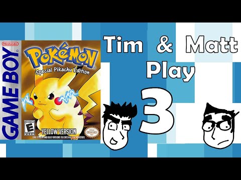 Tim & Matt Play Pokemon Yellow: Part 3
