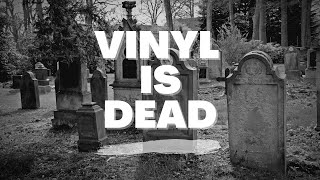 Vinyl is Officially Dead.