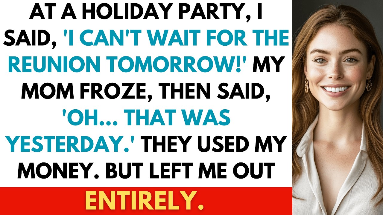 At A Holiday Party, I Said, 'I Can't Wait For The Family Reunion Tomorrow!', But I Wasn’t Invited...