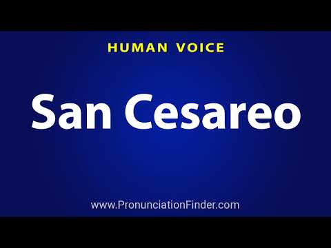 How To Pronounce San Cesareo