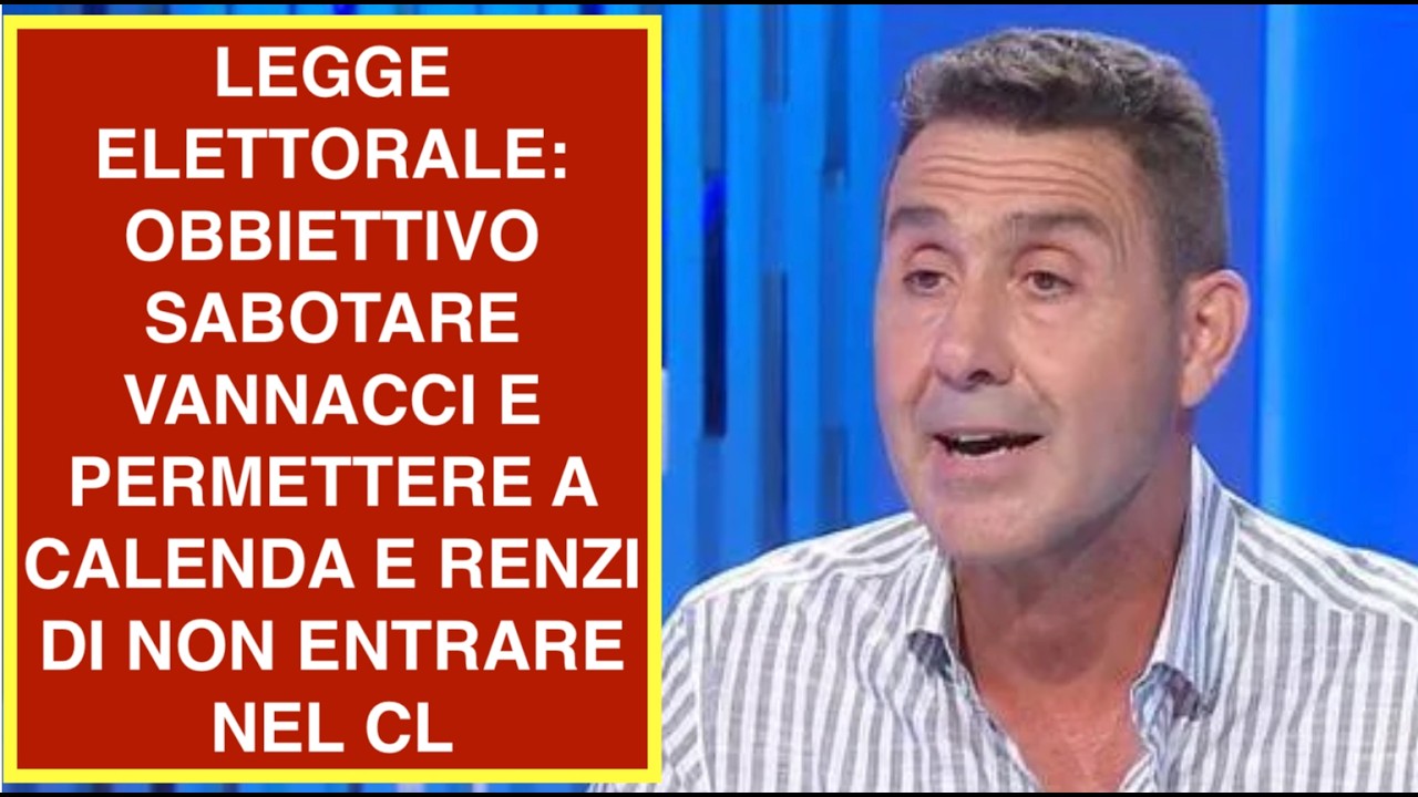 LEGGE ELETTORALE: OBBIETTIVO SABOTARE VANNACCI E PERMETTERE A CALENDA E RENZI DI NON ENTRARE NEL CL