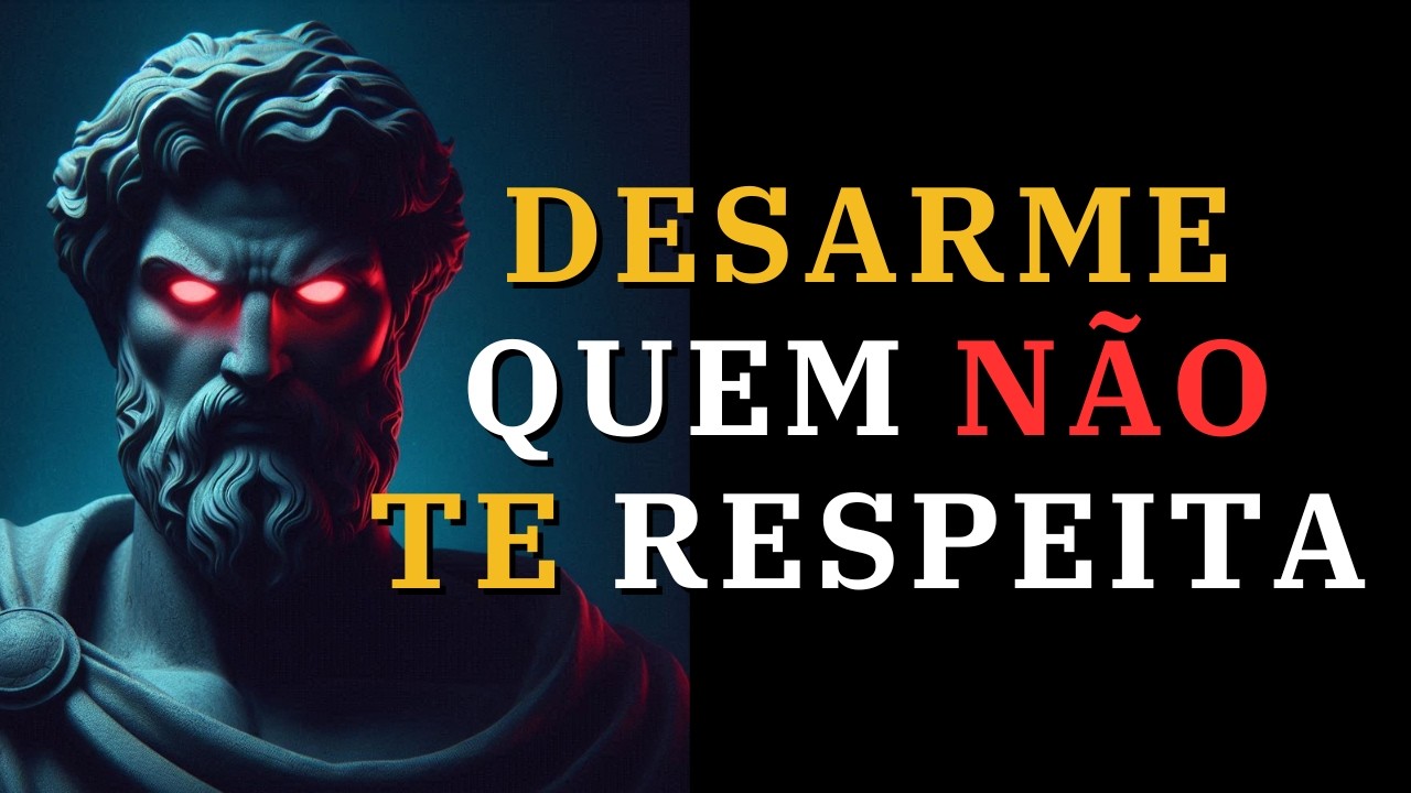 8 ATITUDES QUE DESARMA QUEM NÃO TE RESPEITA - ESTOICISMO