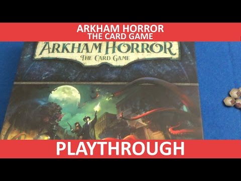 Arkham Horror: The Card Game - Playthrough