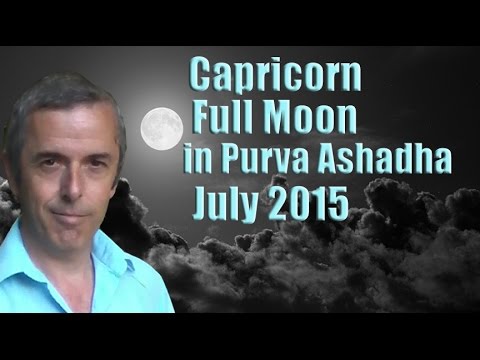 Capricorn Full Moon in Purva Ashadha July 2015