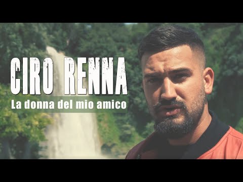 Ciro Renna - La Donna del Mio Amico (Video Ufficiale 2018)