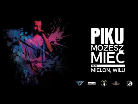 PIKU - Możesz Mieć feat Mielon, Wilu - Grafika : Wieszczu