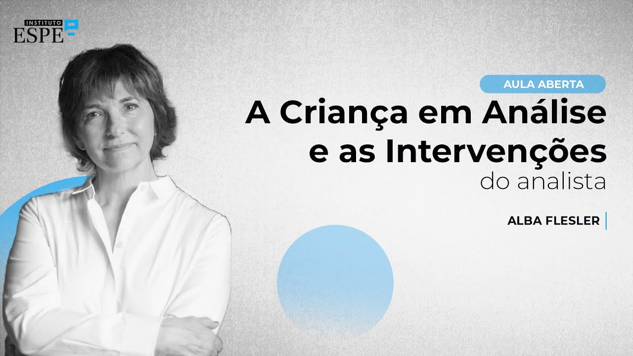 A Criança em Análise e as Intervenções do Psicanalista