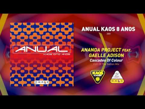 Ananda project ft Gaelle Adison-Cascades Of Colour (Danny Tenaglia's Edit Of The |Anual Kaos 8 Anos