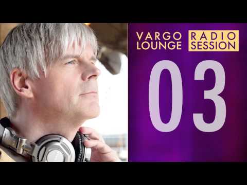 VARGO LOUNGE Radio Session 03