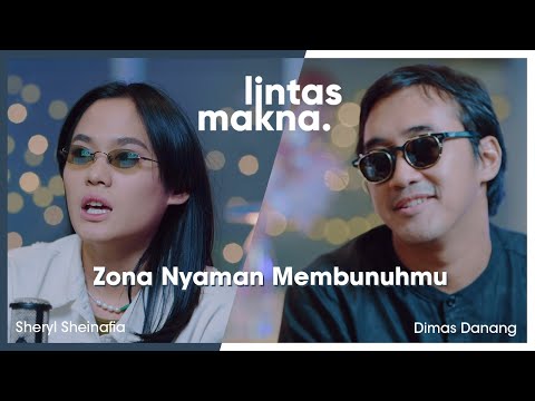 Lintas Makna Ep. 33 - Jangan Keluar dari Zona Nyaman! - Dimas Danang & Sheryl Sheinafia