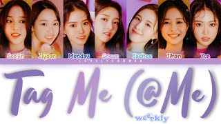 Download lagu Weeekly (위클리) – Tag Me (@Me) Lyrics (Color Coded Han/Rom/Eng) mp3 Download lagu Weeekly (위클리) – Tag Me (@Me) Lyrics (Color Coded Han/Rom/Eng) mp3