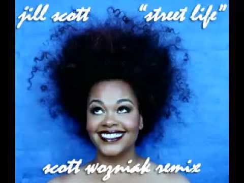 Jill Scott Street Life (Scott Wozniak Remix)