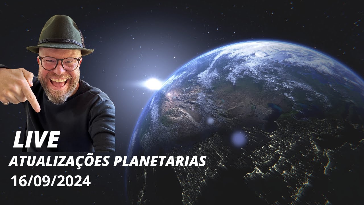 Atualizações Planetárias 16/09/2024