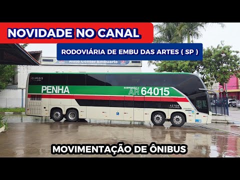 NOVIDADE E ESTRÉIA NO CANAL ! MOVIMENTO DE ÔNIBUS NA RODOVIÁRIA DE EMBU DAS ARTES ( SP ) 