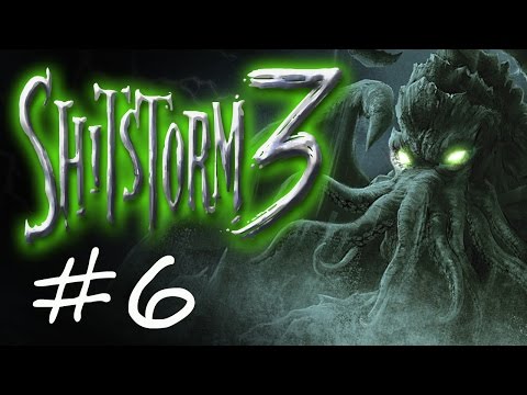 Shitstorm 3: Shittribution - Call of Cthulhu (Part 6 of 7)