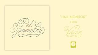 Pet Symmetry - Hall Monitor [OFFICIAL AUDIO]