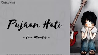 Download lagu Pujaan Hati - Five Minutes (Lirik Lagu) mp3 Download lagu Pujaan Hati - Five Minutes (Lirik Lagu) mp3