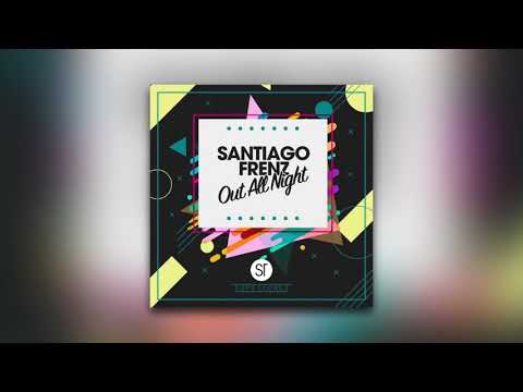 Santiago Frenz - Out All Night [HOUSE | DANCE]