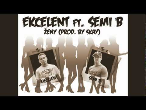 Ekcelent - Ženy feat. Semi B (Prod. Skay)