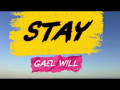 Stay - Gael Will ( Official lyrics video) 