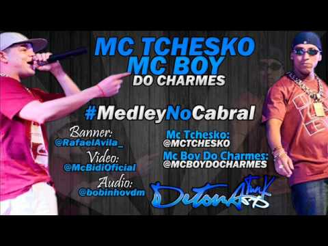 Mc Tchesko & Mc Boy do Charmes - MEDLEY NO CABRAL ♪