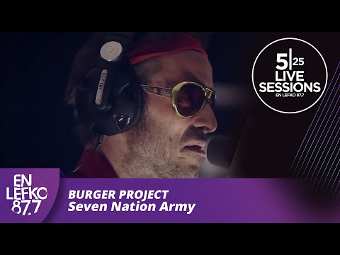 525 Live Sessions : Burger Project - Seven Nation Army | En Lefko 87.7