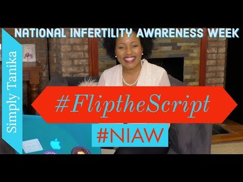 National Infertility Awareness Week 2018 | #FliptheScript