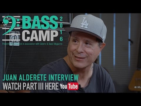 Bass Camp 2016 Interviews - JUAN ALDERETE Pt. 3