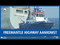 LIVE: Zie hier hoe de Fremantle Highway aankomt in de haven