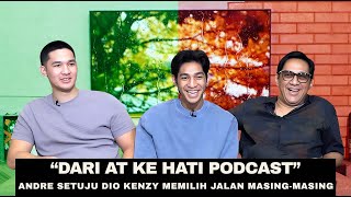 ANDRE SETUJU DIO KENZY MEMILIH JALAN MASING-MASING