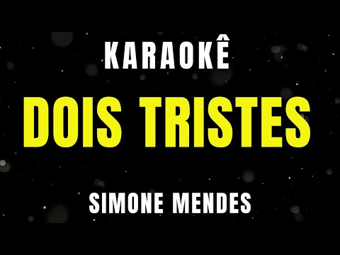 Karaokê - Dois Tristes - Simone Mendes