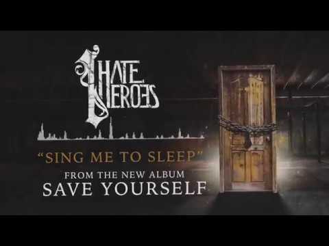 I Hate Heroes - Sing Me to Sleep