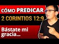 Cómo Predicar 2 CORINTIOS 12:9 🔥📖 Aprende a preparar una Prédica y armar un bosquejo primera vez