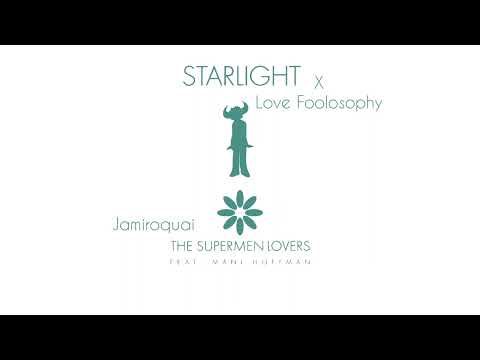 Star Foolosophy - Jamiroquai x The Supermen Lovers (Love Foolosophy x Starlight Remix)