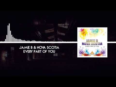 Jamie B & Nova Scotia - Every Part of You
