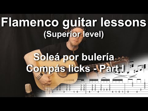 Flamenco guitar lessons - Superior level - Soleá por bulería - Compás licks   Part I