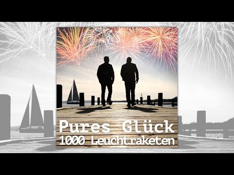 Pures Glück - 1000 Leuchtraketen Full HD (offizielles Musikvideo)