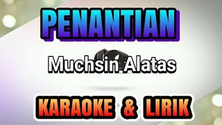 Download lagu PENANTIAN - KARAOKE TANPA VOKAL KEYBOARD - Muchsin Alatas mp3