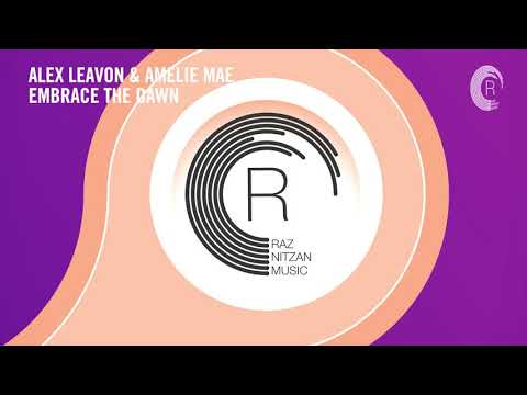 Alex Leavon & Amélie Mae - Embrace The Dawn (RNM) Extended ​