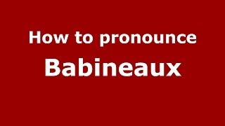 How to pronounce Babineaux