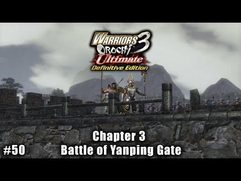 Warriors Orochi 3 Ultimate: Story Gameplay Part #50 - Chapter 3: Battle of Yanping Gate