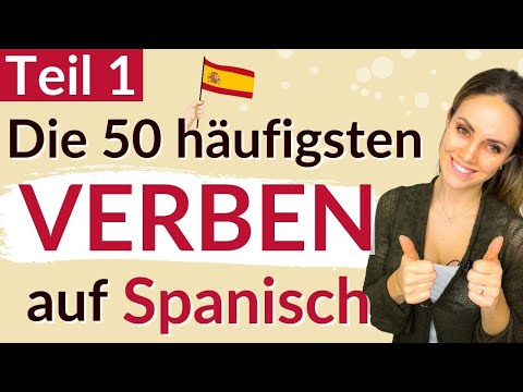 Spanisch Verben lernen – Die 50 häufigsten spanischen Verben – Teil 1