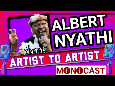 Albert Nyathi on The Artist to Artist MonoCast(ep54) With Mono Mukundu