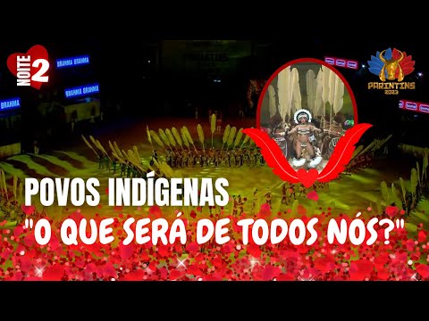 "YANOMAMI VIVERÁ" - POVOS INDÍGENAS PARTE 2 | PARINTINS 2023