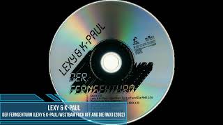 Lexy & K-Paul ‎– Der Fernsehturm (Lexy & K-Paul/WestBam Fuck off and Die RMX) [2002]
