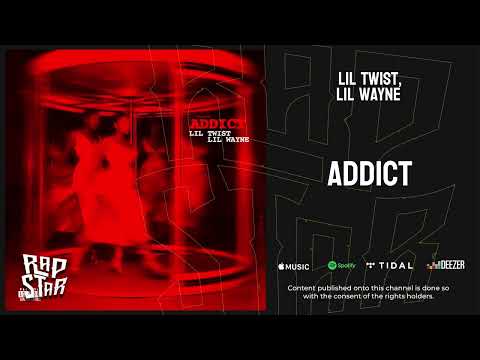 Lil Twist, Lil Wayne — "Addict"